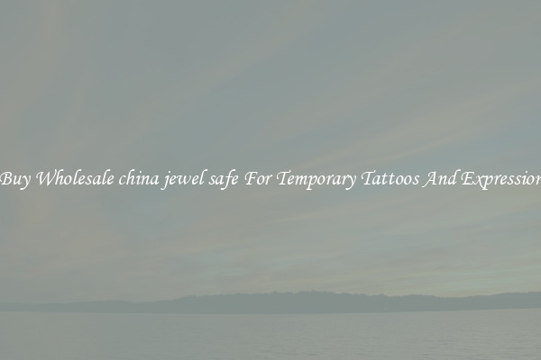 Buy Wholesale china jewel safe For Temporary Tattoos And Expression