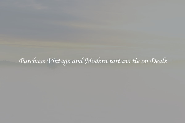 Purchase Vintage and Modern tartans tie on Deals
