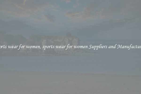 sports wear for women, sports wear for women Suppliers and Manufacturers