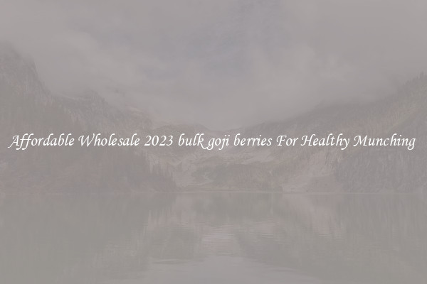 Affordable Wholesale 2023 bulk goji berries For Healthy Munching 