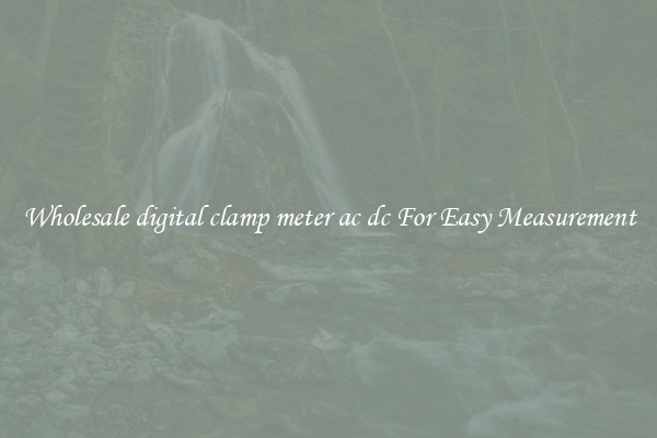Wholesale digital clamp meter ac dc For Easy Measurement