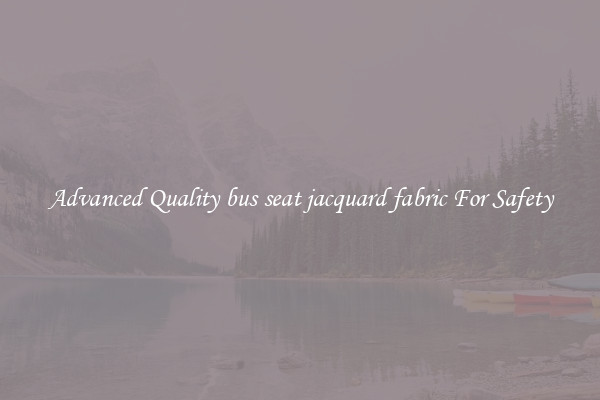 Advanced Quality bus seat jacquard fabric For Safety