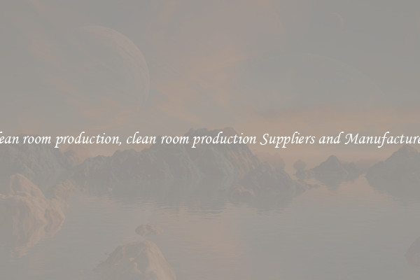 clean room production, clean room production Suppliers and Manufacturers