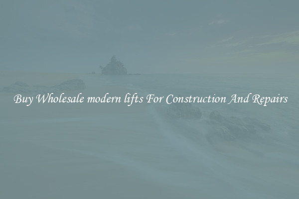 Buy Wholesale modern lifts For Construction And Repairs