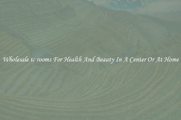 Wholesale tc rooms For Health And Beauty In A Center Or At Home