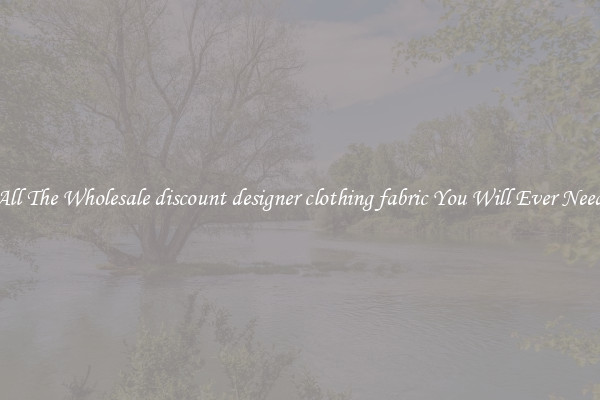 All The Wholesale discount designer clothing fabric You Will Ever Need