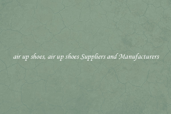 air up shoes, air up shoes Suppliers and Manufacturers