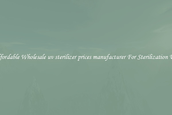 Affordable Wholesale uv sterilizer prices manufacturer For Sterilization Use