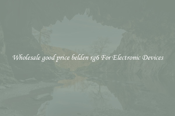 Wholesale good price belden rg6 For Electronic Devices