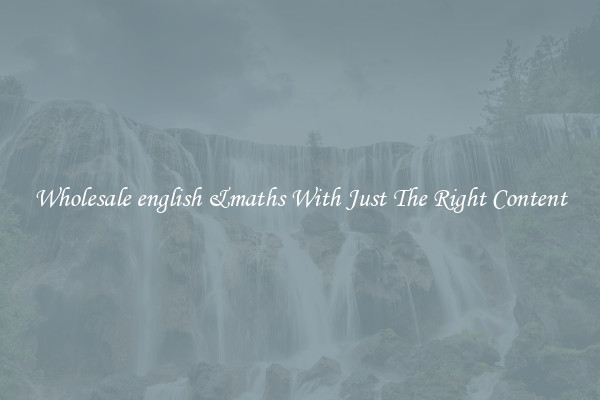 Wholesale english &maths With Just The Right Content