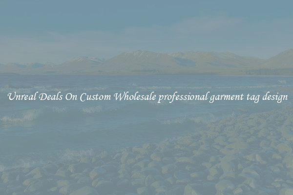 Unreal Deals On Custom Wholesale professional garment tag design