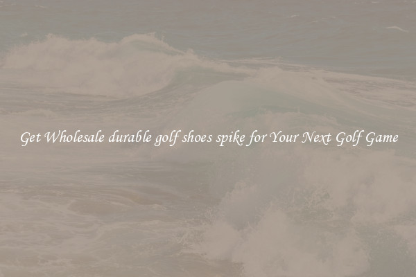 Get Wholesale durable golf shoes spike for Your Next Golf Game