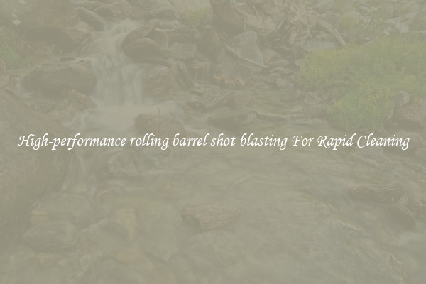 High-performance rolling barrel shot blasting For Rapid Cleaning